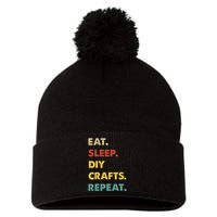 Eat Sleep Diycrafts Repeat Funny Diycrafts Lover Pom Pom 12in Knit Beanie