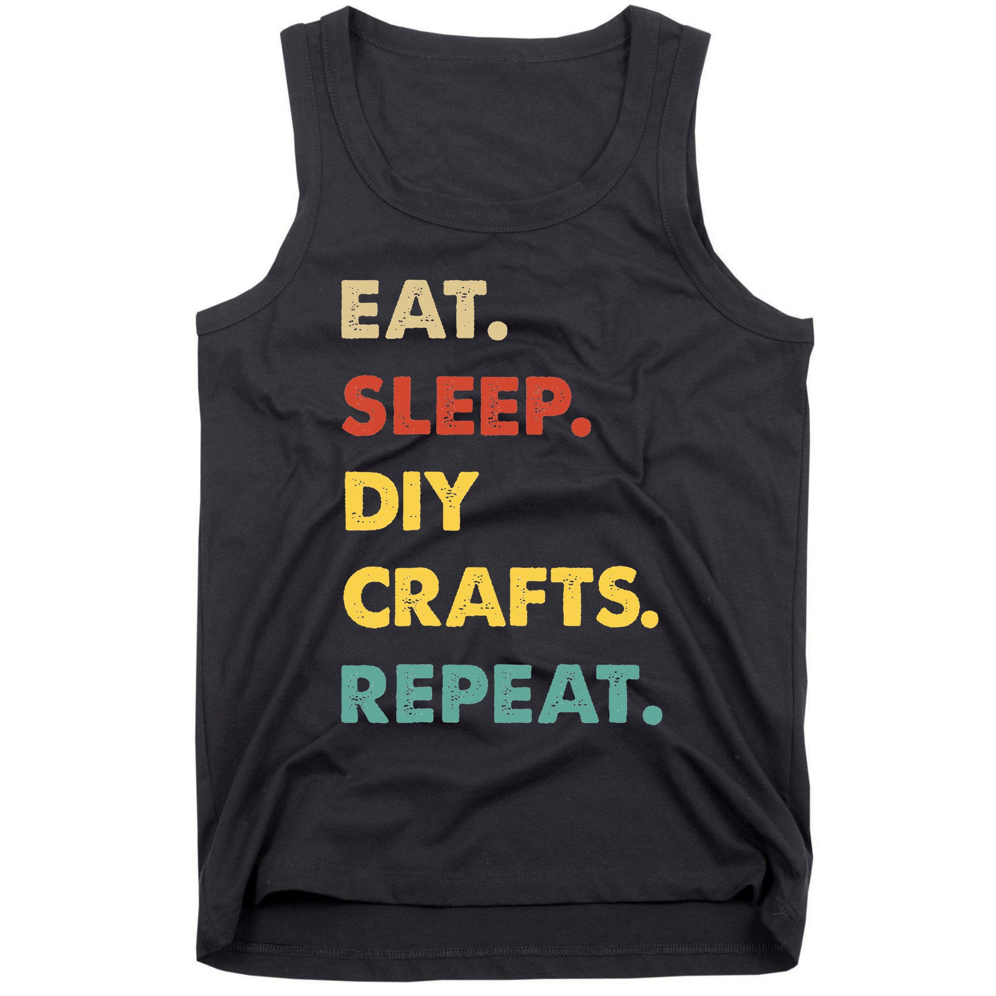 Eat Sleep Diycrafts Repeat Funny Diycrafts Lover Tank Top