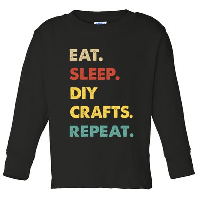 Eat Sleep Diycrafts Repeat Funny Diycrafts Lover Toddler Long Sleeve Shirt