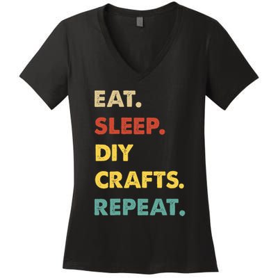 Eat Sleep Diycrafts Repeat Funny Diycrafts Lover Women's V-Neck T-Shirt
