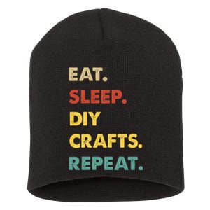 Eat Sleep Diycrafts Repeat Funny Diycrafts Lover Short Acrylic Beanie