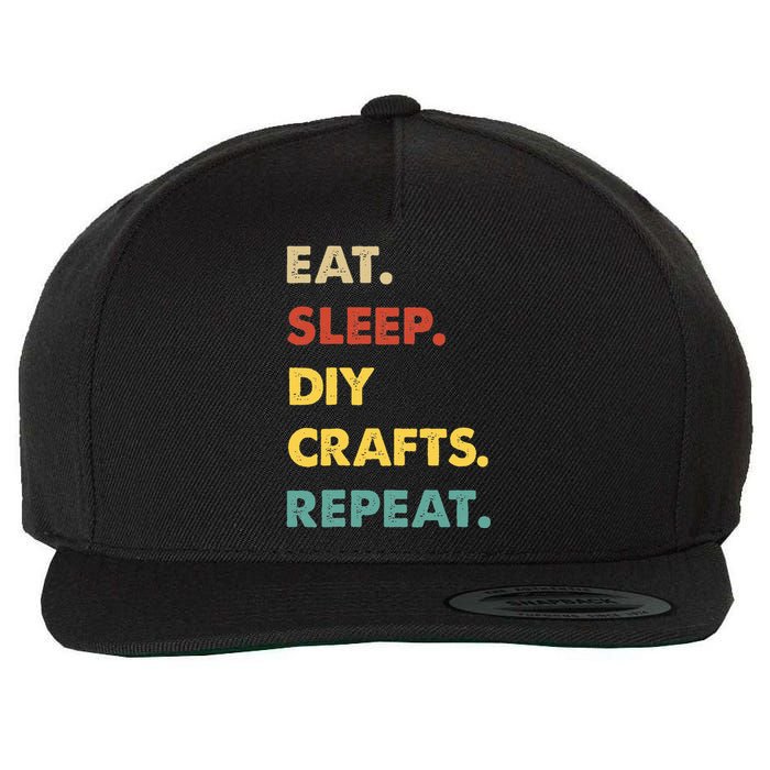 Eat Sleep Diycrafts Repeat Funny Diycrafts Lover Wool Snapback Cap