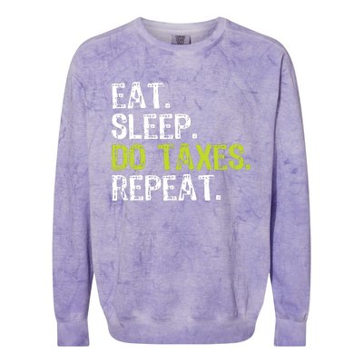 Eat Sleep Do Taxes Repeat Accountant Accounting Funny Cpa Colorblast Crewneck Sweatshirt