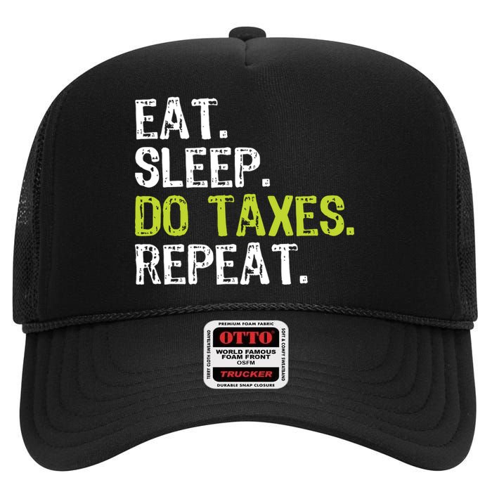 Eat Sleep Do Taxes Repeat Accountant Accounting Funny Cpa High Crown Mesh Back Trucker Hat