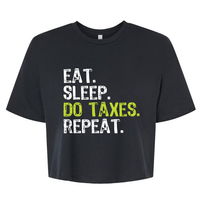 Eat Sleep Do Taxes Repeat Accountant Accounting Funny Cpa Bella+Canvas Jersey Crop Tee