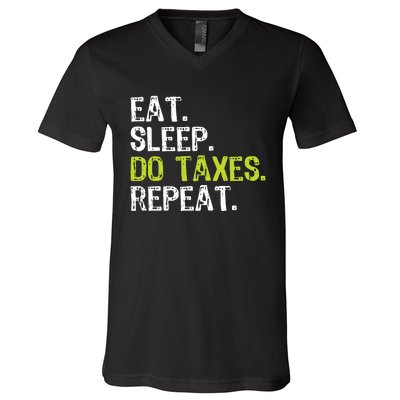 Eat Sleep Do Taxes Repeat Accountant Accounting Funny Cpa V-Neck T-Shirt