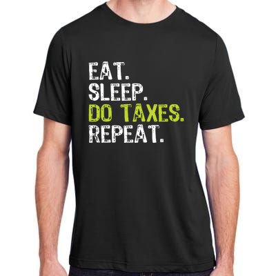 Eat Sleep Do Taxes Repeat Accountant Accounting Funny Cpa Adult ChromaSoft Performance T-Shirt