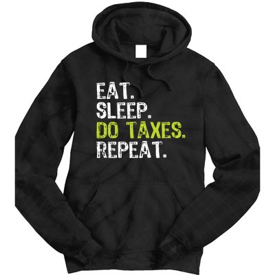 Eat Sleep Do Taxes Repeat Accountant Accounting Funny Cpa Tie Dye Hoodie