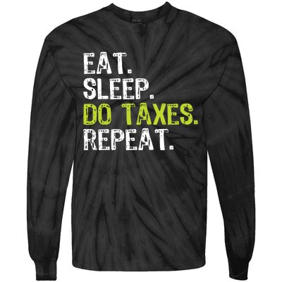 Eat Sleep Do Taxes Repeat Accountant Accounting Funny Cpa Tie-Dye Long Sleeve Shirt