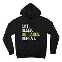 Eat Sleep Do Taxes Repeat Accountant Accounting Funny Cpa Tall Hoodie