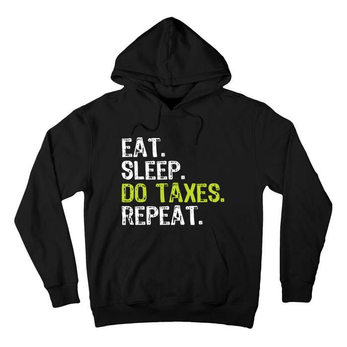 Eat Sleep Do Taxes Repeat Accountant Accounting Funny Cpa Tall Hoodie