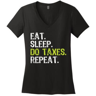 Eat Sleep Do Taxes Repeat Accountant Accounting Funny Cpa Women's V-Neck T-Shirt