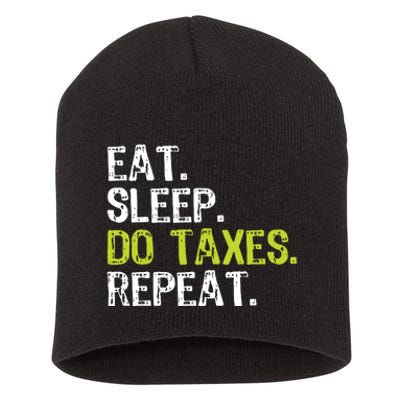 Eat Sleep Do Taxes Repeat Accountant Accounting Funny Cpa Short Acrylic Beanie