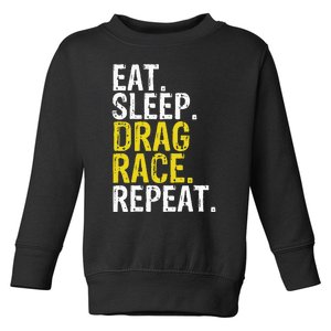 Eat Sleep Drag Race Repeat Racing Gift Toddler Sweatshirt