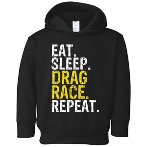 Eat Sleep Drag Race Repeat Racing Gift Toddler Hoodie