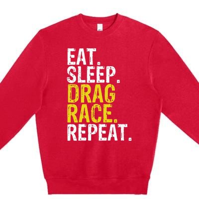 Eat Sleep Drag Race Repeat Racing Gift Premium Crewneck Sweatshirt