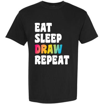 Eat Sleep Draw Repeat Art Funny Artist Creative Drawing Gift Cool Gift Garment-Dyed Heavyweight T-Shirt