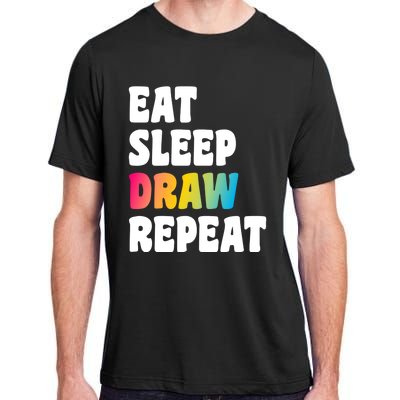 Eat Sleep Draw Repeat Art Funny Artist Creative Drawing Gift Cool Gift Adult ChromaSoft Performance T-Shirt