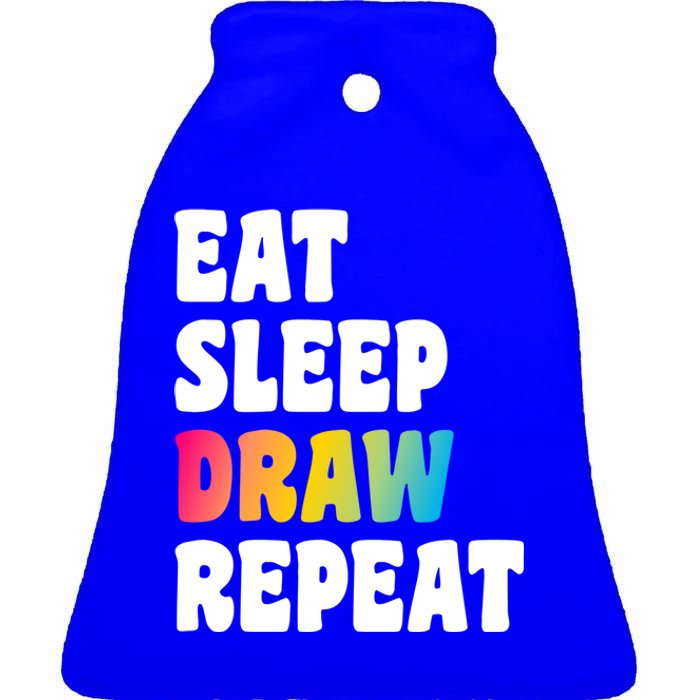 Eat Sleep Draw Repeat Art Funny Artist Creative Drawing Gift Cool Gift Ceramic Bell Ornament