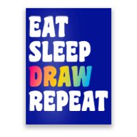 Eat Sleep Draw Repeat Art Funny Artist Creative Drawing Gift Cool Gift Poster