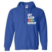 Eat Sleep Draw Repeat Art Funny Artist Creative Drawing Gift Cool Gift Full Zip Hoodie