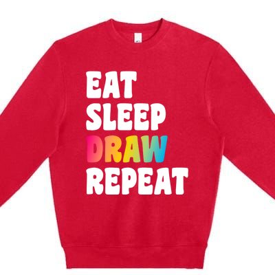 Eat Sleep Draw Repeat Art Funny Artist Creative Drawing Gift Cool Gift Premium Crewneck Sweatshirt