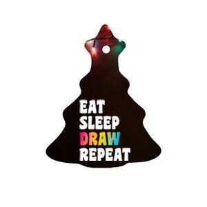 Eat Sleep Draw Repeat Art Funny Artist Creative Drawing Gift Cool Gift Ceramic Tree Ornament