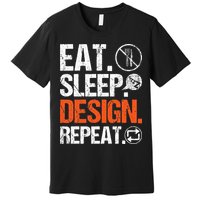 Eat Sleep Design Repeat Architect Architecture Artwork Premium T-Shirt