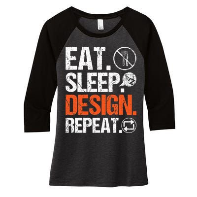 Eat Sleep Design Repeat Architect Architecture Artwork Women's Tri-Blend 3/4-Sleeve Raglan Shirt