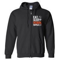 Eat Sleep Design Repeat Architect Architecture Artwork Full Zip Hoodie