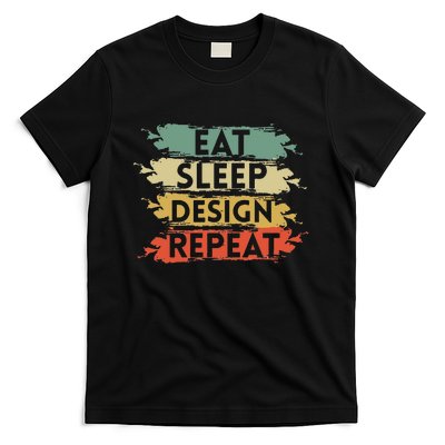 Eat Sleep Design Repeat Funny Architect Graphic Designer T-Shirt