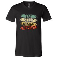 Eat Sleep Design Repeat Funny Architect Graphic Designer V-Neck T-Shirt