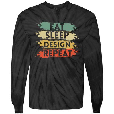 Eat Sleep Design Repeat Funny Architect Graphic Designer Tie-Dye Long Sleeve Shirt