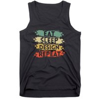 Eat Sleep Design Repeat Funny Architect Graphic Designer Tank Top