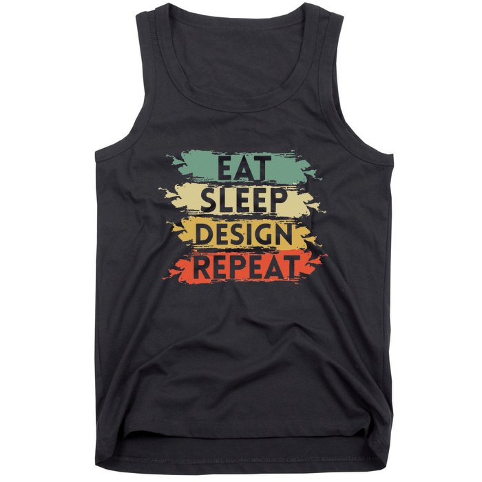 Eat Sleep Design Repeat Funny Architect Graphic Designer Tank Top