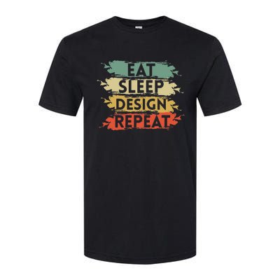 Eat Sleep Design Repeat Funny Architect Graphic Designer Softstyle CVC T-Shirt