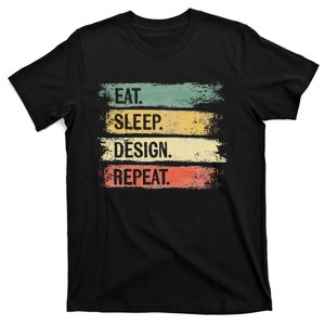 Eat Sleep Design Repeat Graphic Designer Gifts Architecture T-Shirt