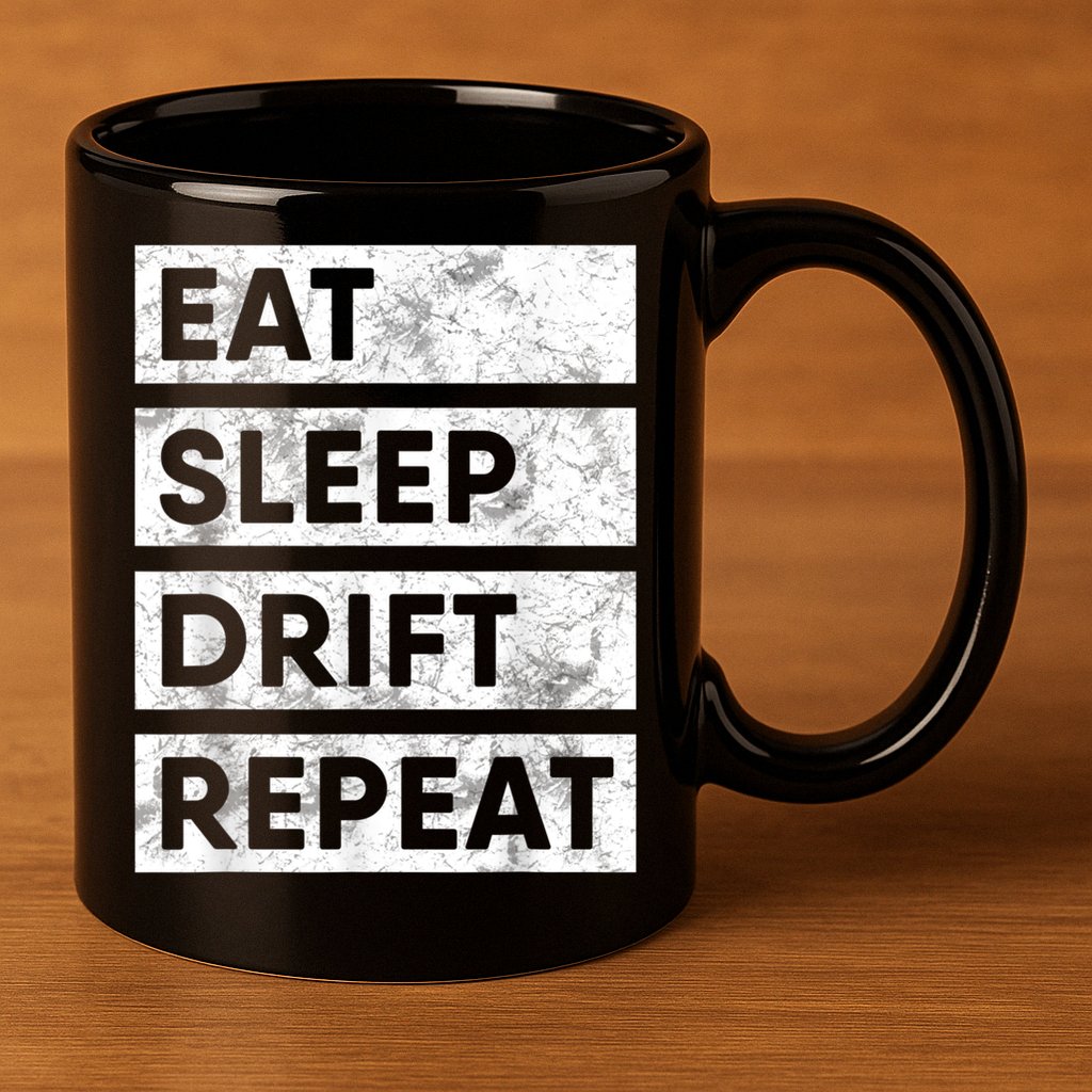 Eat Sleep Drift Repeat Car Drifting Tokyo JDM 11oz C Handle Ceramic Mug