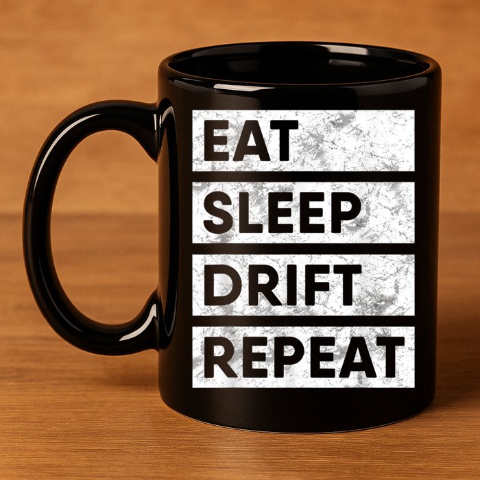 Eat Sleep Drift Repeat Car Drifting Tokyo JDM 11oz C Handle Ceramic Mug