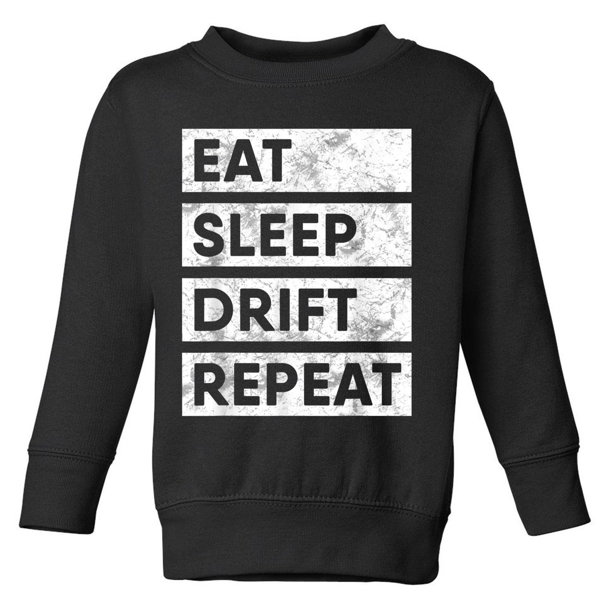 Eat Sleep Drift Repeat Car Drifting Tokyo JDM Toddler Sweatshirt