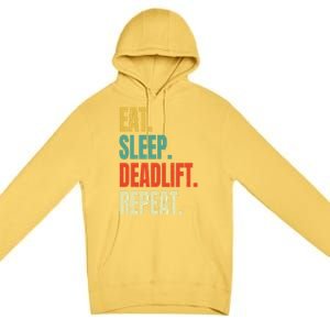 Eat Sleep Deadlift Repeat Weightlifting Fitness Gym Retro Gift Premium Pullover Hoodie