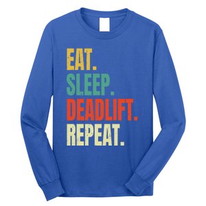 Eat Sleep Deadlift Repeat Weightlifting Fitness Gym Retro Gift Long Sleeve Shirt