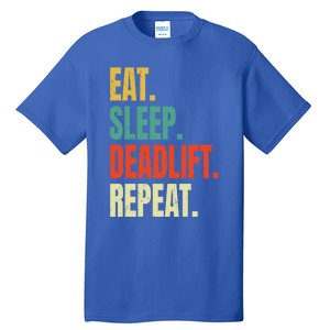 Eat Sleep Deadlift Repeat Weightlifting Fitness Gym Retro Gift Tall T-Shirt