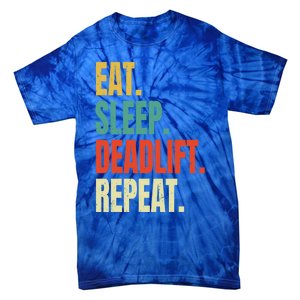 Eat Sleep Deadlift Repeat Weightlifting Fitness Gym Retro Gift Tie-Dye T-Shirt