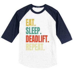 Eat Sleep Deadlift Repeat Weightlifting Fitness Gym Retro Gift Baseball Sleeve Shirt