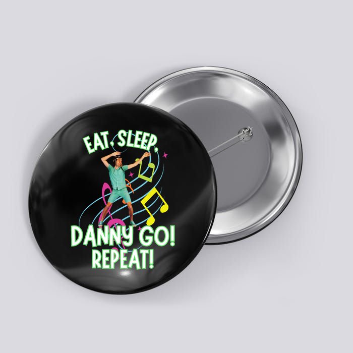 Eat Sleep Danny Go! Repeat Danny Go Adventure Button