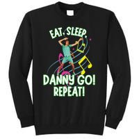 Eat Sleep Danny Go! Repeat Danny Go Adventure Tall Sweatshirt