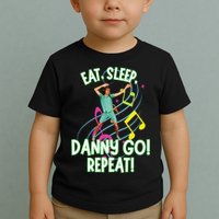 Eat Sleep Danny Go! Repeat Danny Go Adventure Toddler T-Shirt