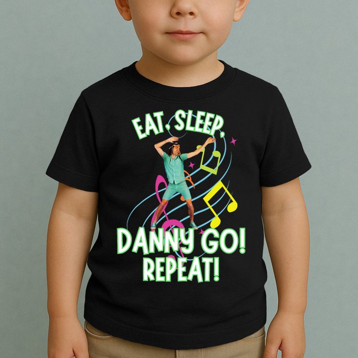 Eat Sleep Danny Go! Repeat Danny Go Adventure Toddler T-Shirt