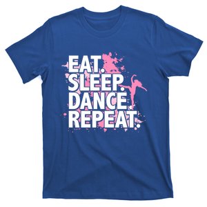 Eat Sleep Dance Repeat Great Gift T-Shirt